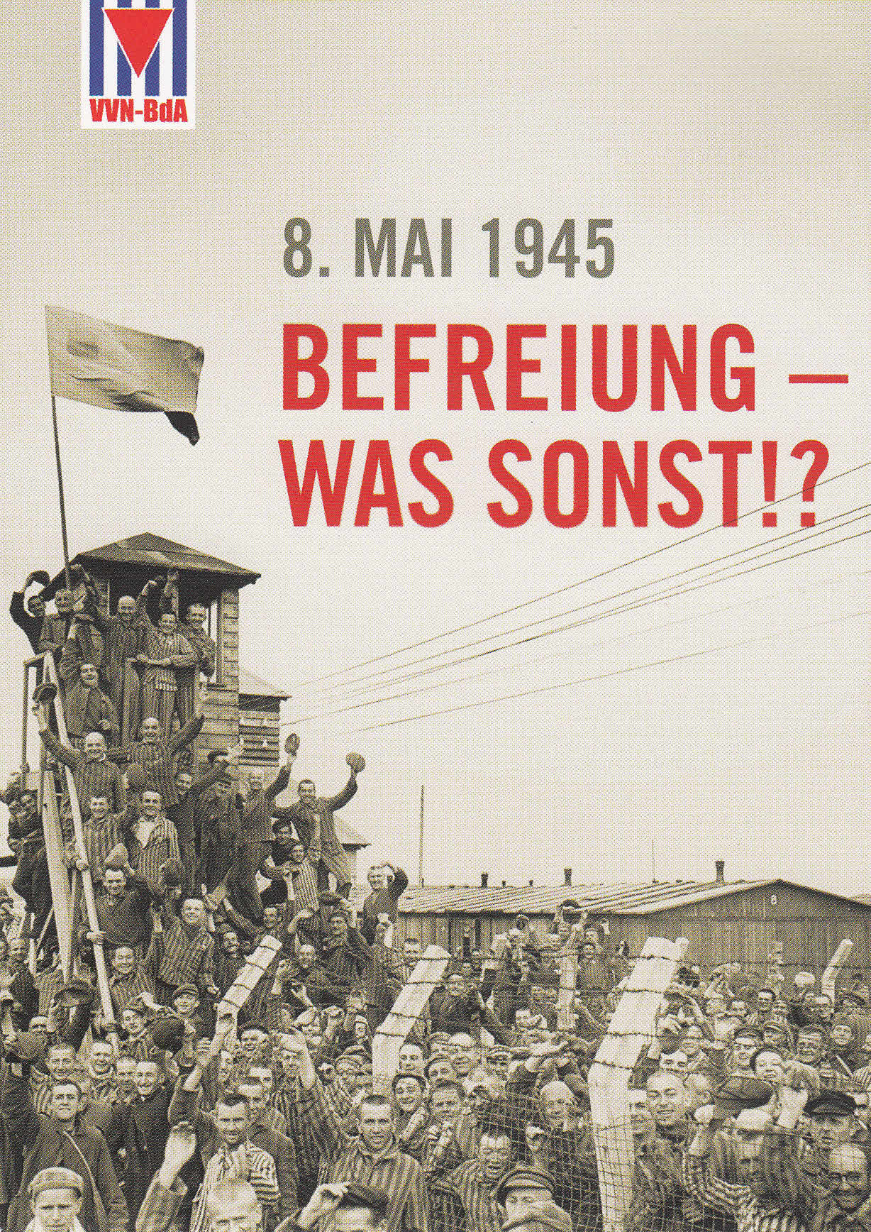 Das Plakat zeigt das befreite Konzentrationslager Buchenwald mit jubelnden Gefangenen