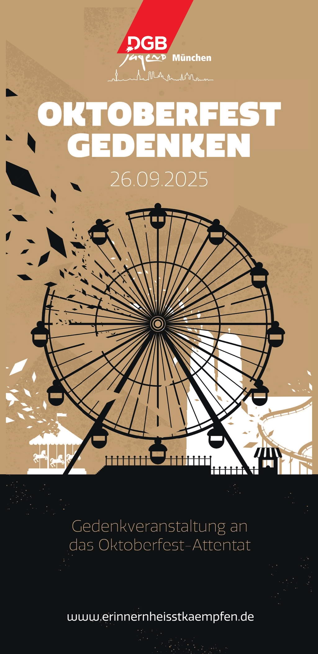 Der Flyer zeigt Elemente des Oktoberfestes: Riesenrad, Karusell und Achterbahn werden gesprengt. Im Hintergrund die Münchner Frauenkirche. Darüber der Text: "Oktoberfest Gedenken 26.09.2025 sowie das Logo der Münchner DGB Jugend und der VErweis auf die Webseite www.erinnernheisstkaempfen.de