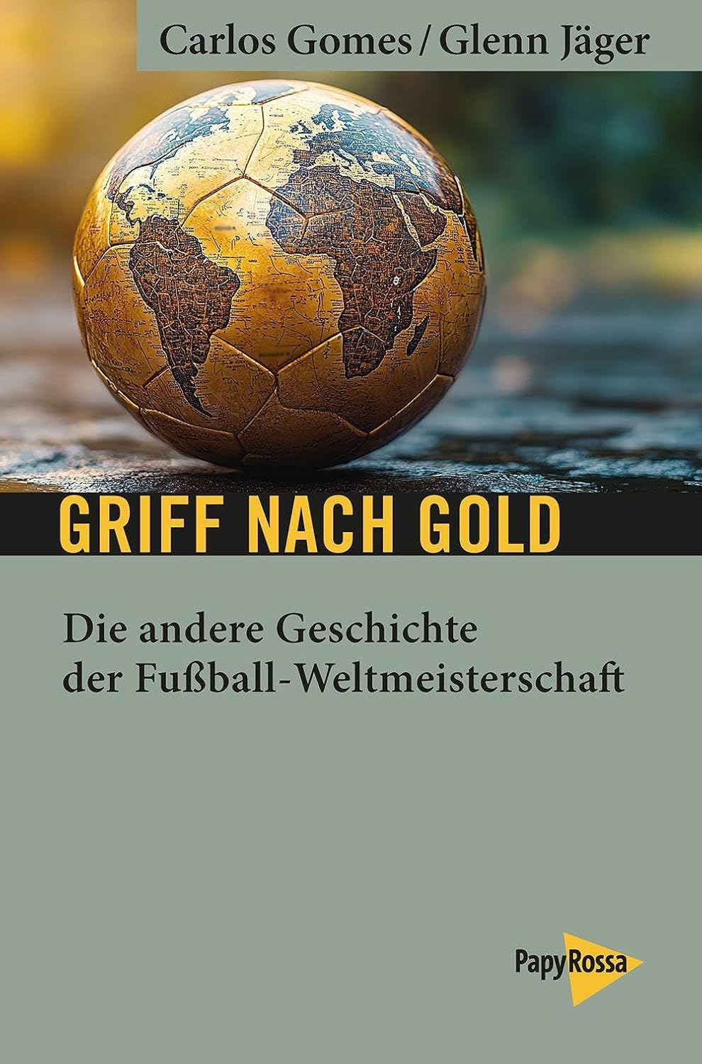 Das Buchcover zeigt neben Angaben zum Titel und Autoren eine Erdkugel als Fußball