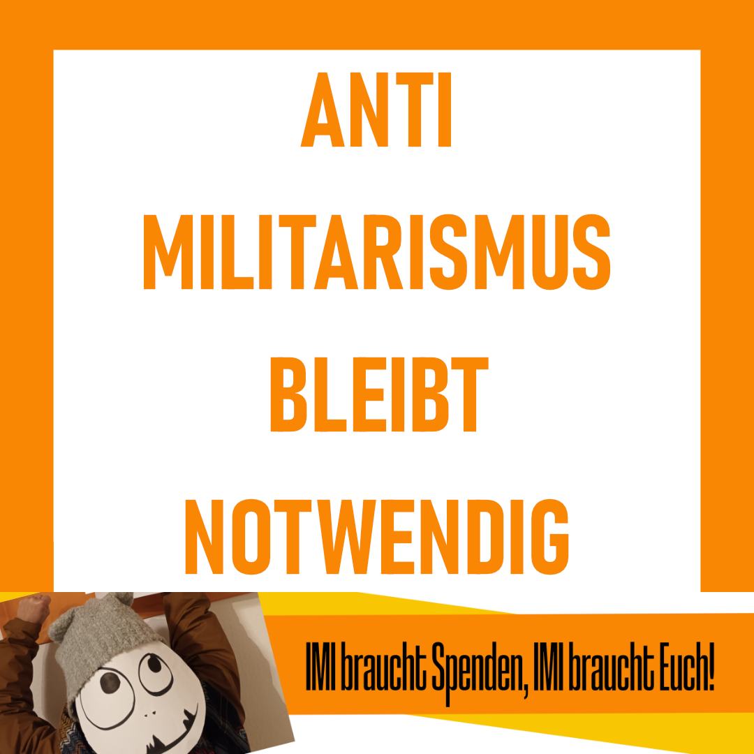Logo der Informationsstelle Militarisierung (IMI) e.V. mit einem Foto einer Person mit einem Smiley und dem Text "IMI braucht Spenden - IMI braucht Euch!"