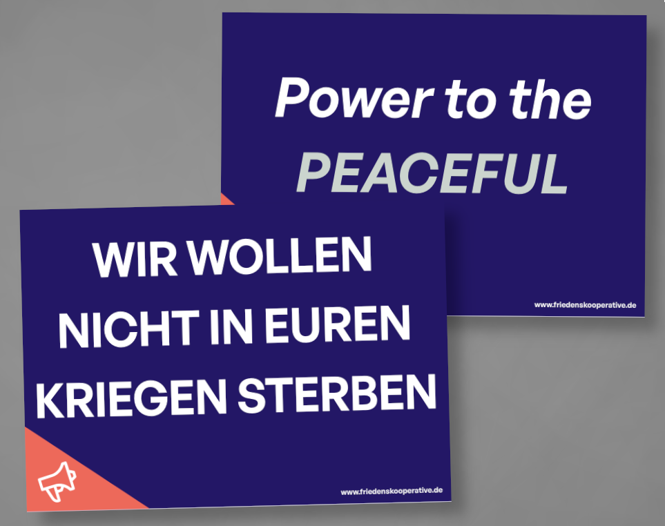 Aktionsschild aus stabilem Offsetkarton, beidseitig bedruckt. Aufschrift: "Wir wollen nicht in euren Kriegen sterben / Power to the Peaceful"