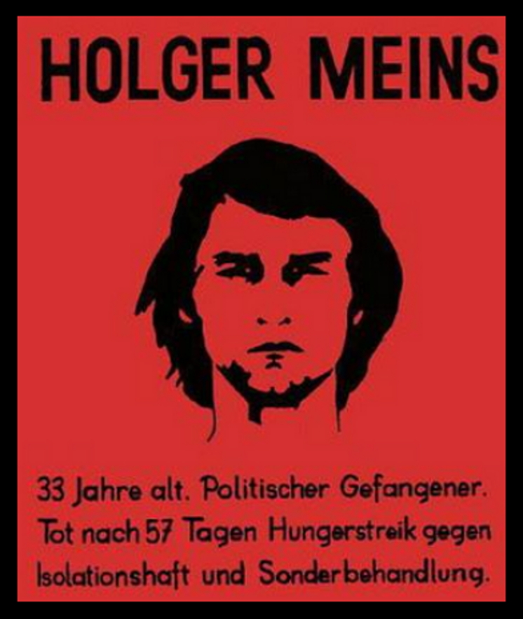 Grafische Darstellung von Holger Meins nach einem bekannten Foto mit dem Text: Holger Meins, 33 Jahre alt. Politischer Gefangener. Tot nach 57 Tagen Hungerstreik gegen Isolationshaft und Sonderbehandlung.